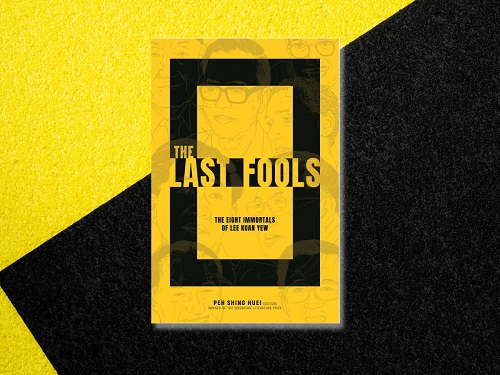 The Last Fools: 8 Immortals of Lee Kuan Yew