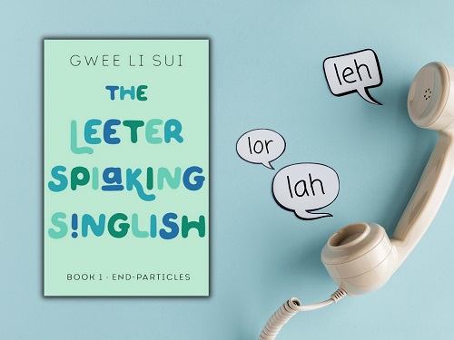 The Leeter Spiaking Singlish Book 1: End-Particles