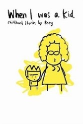 When I was a Kid 1: Childhood Stories by Boey
