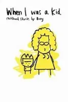 When I was a Kid 1: Childhood Stories by Boey